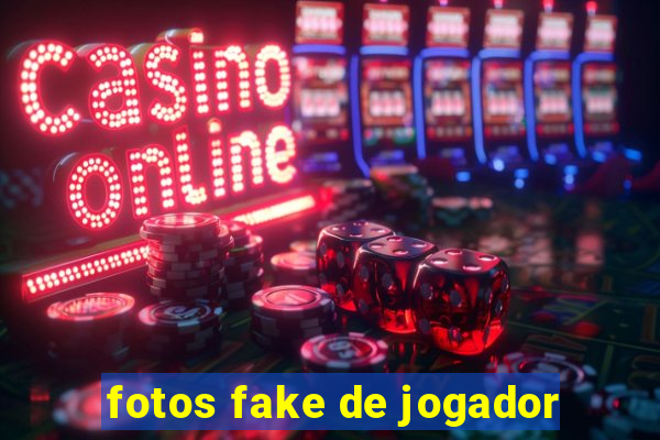 fotos fake de jogador